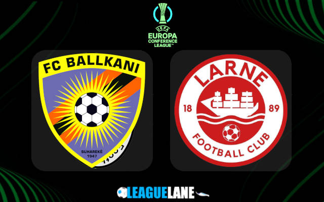 Ballkani vs Larne Prediction & Match Preview