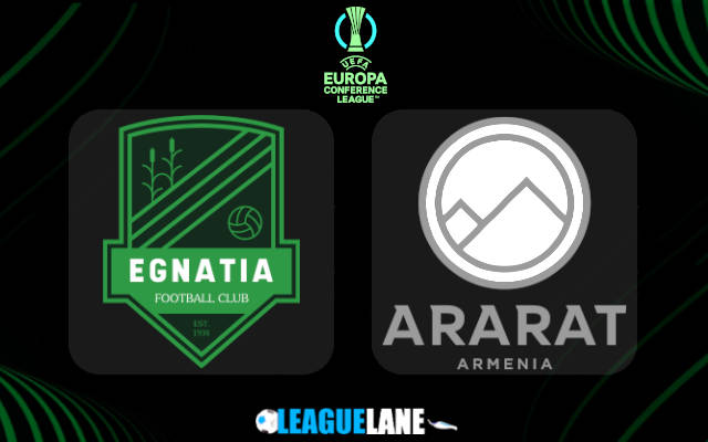 Egnatia vs Ararat Armenia Prediction & Match Preview