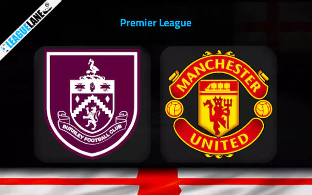 Burnley vs Manchester United Prediction & Match Preview