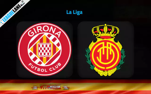Girona vs Mallorca Prediction & Match Preview