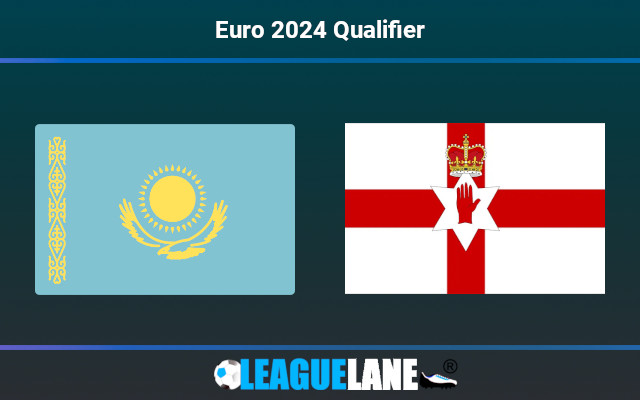 Kazakhstan vs Northern Ireland Prediction & Match Preview