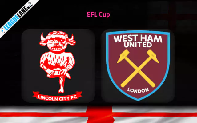 Lincoln vs West Ham Prediction and Match Preview