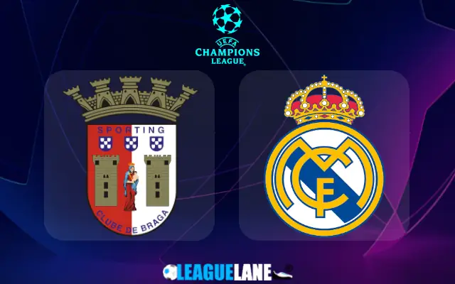 Braga vs Real Madrid Prediction and Match Preview
