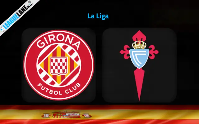 Girona vs Celta Vigo Prediction & Match Preview