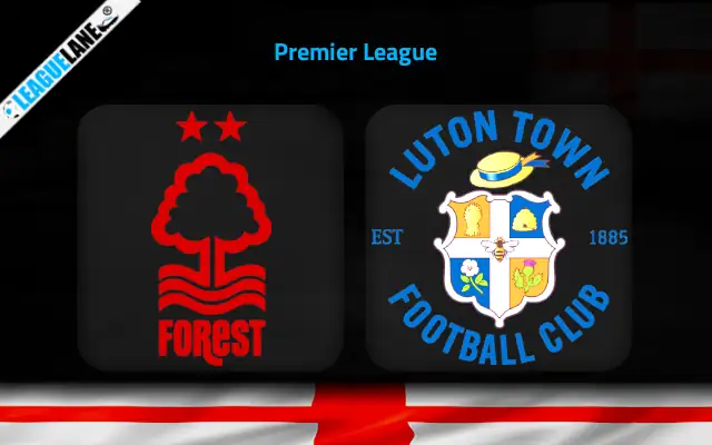 Nottingham Forest vs Luton Prediction & Match Preview