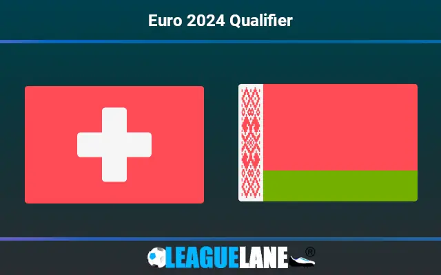 Switzerland vs Belarus Prediction & Match Preview