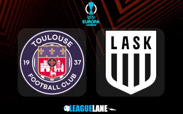 Toulouse vs LASK Prediction & Match Preview