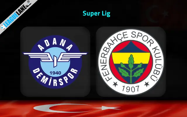 Adana Demirspor vs Fenerbahce Prediction & Match Preview