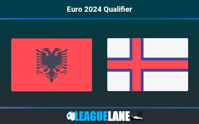 Albania vs Faroe Islands Predictions & Match Preview