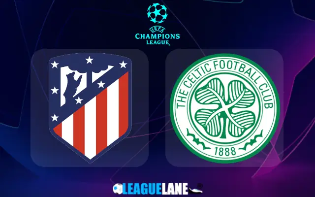 Atletico Madrid vs Celtic Predictions & Match Preview