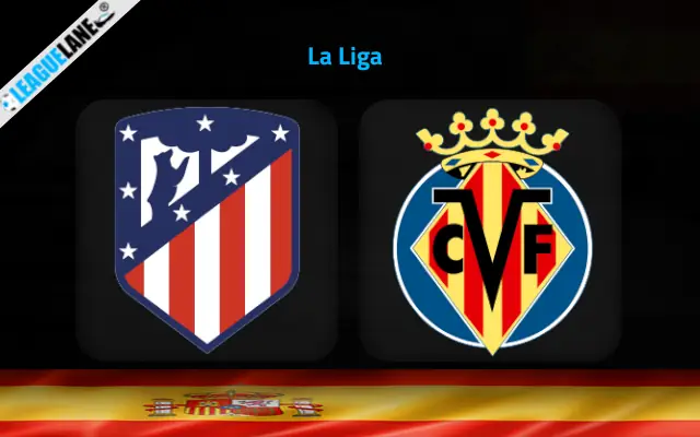 Atletico Madrid vs Villarreal Prediction and Expert Tips