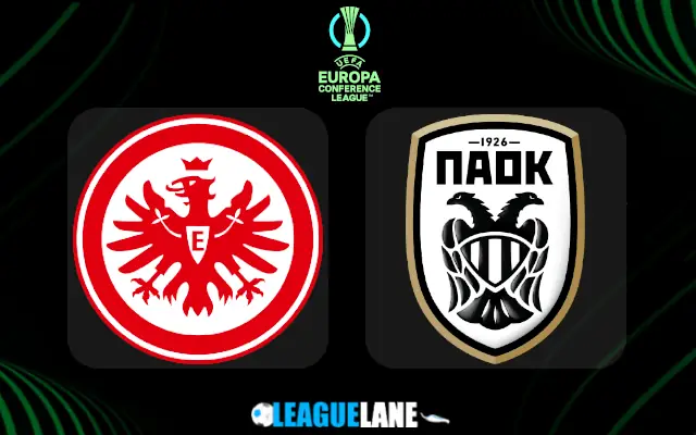 Eintracht Frankfurt vs PAOK Prediction and Match Preview