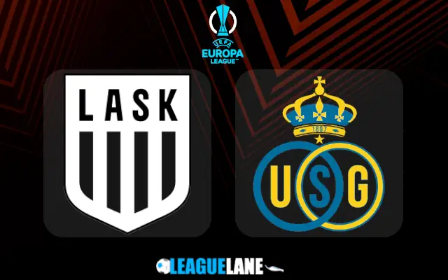LASK vs Union Saint-Gilloise Prediction and Match Preview