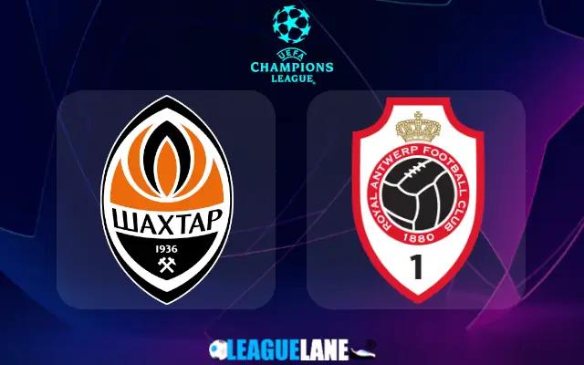 Shakhtar Donetsk vs Antwerp Prediction & Match Preview