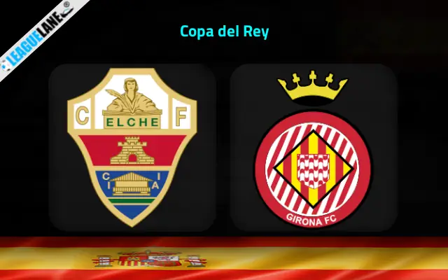 Elche vs Girona Prediction and Match Preview