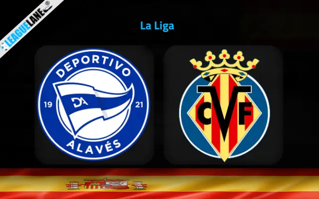 Alaves vs Villarreal Prediction and Match Preview