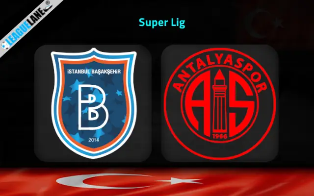 Basaksehir vs Antalyaspor Prediction & Match Preview