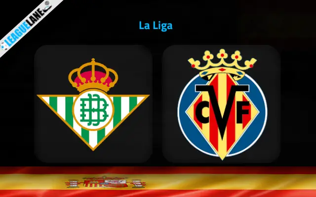 Real Betis vs Villarreal Prediction and Match Preview