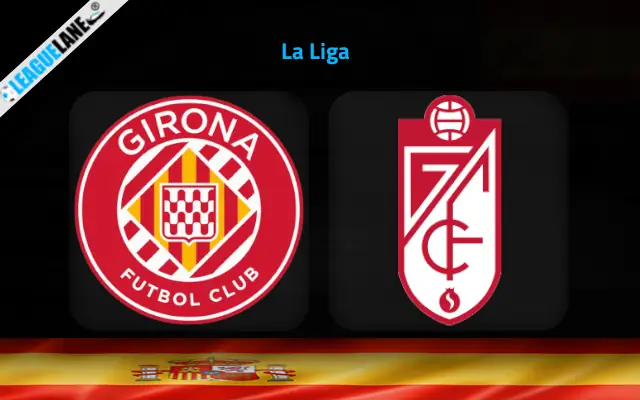 Girona vs Granada Prediction & Match Preview