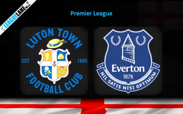 Luton vs Everton Prediction & Match Preview