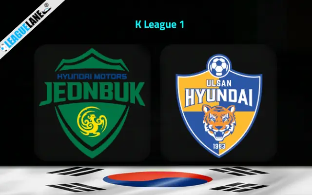 Jeonbuk vs Ulsan HD Prediction and Match Preview
