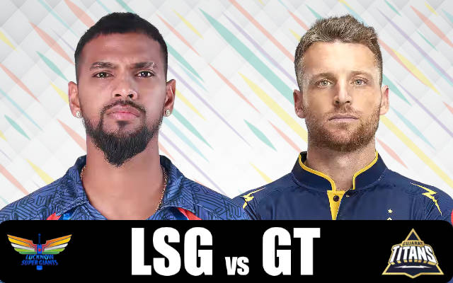 Lucknow Super Giants vs Gujarat Titans Prediction and Match Preview