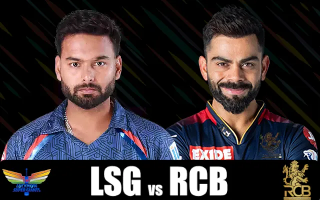 Lucknow Super Giants vs Royal Challengers Bangalore Prediction and Match Preview