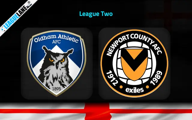 Oldham vs Newport Prediction & Betting Tips