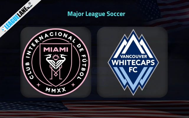Inter Miami vs Vancouver Whitecaps Prediction & Betting Tips